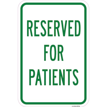 Signmission Reserved For Patients, Heavy-Gauge Aluminum Rust Proof Parking Sign, 12" x 18", A-1218-24796 A-1218-24796
